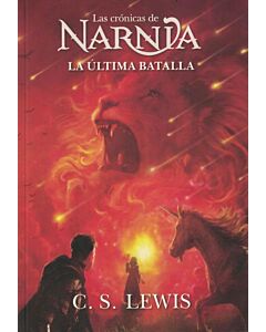 CRONICAS DE NARNIA, LAS LA ULTIMA BATALLA