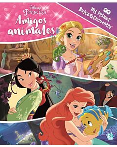 AMIGOS ANIMALES MI PRIMER BUSCA Y ENCUENTRA DISNEY PRINCESA