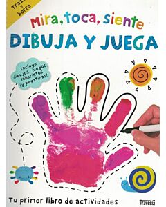 MIRA TOCA SIENTE DIBUJA Y JUEGA TU PRIMER LIBRO DE ACTIVIDADES