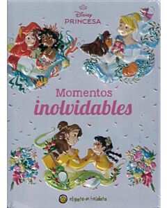 MOMENTOS INOLVIDABLES DISNEY PRINCESA