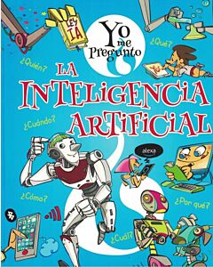 YO ME PREGUNTO LA INTELIGENCIA ARTIFICIAL