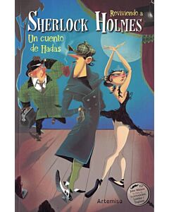 REVIVIENDO A SHERLOCK HOLMES UN CUENTO DE HADAS