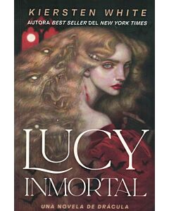LUCY INMORTAL UNA NOVELA DE DRACULA
