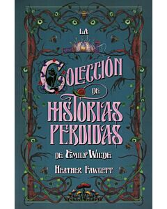 COLECCION DE HISTORIAS PERDIDAS DE EMILY WILDE, LA