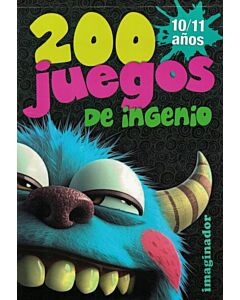 200 JUEGOS DE INGENIO 10/11 AÑOS