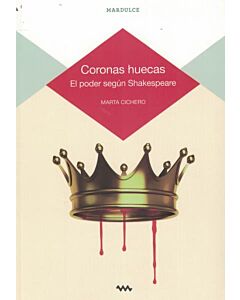 CORONAS HUECAS  EL PODER SEGUN SHAKESPEARE