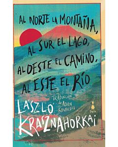 AL NORTE DE LA MONTAÑA AL SUR EL LAGO AL OESTE EL CAMINO AL ESTE EL RIO