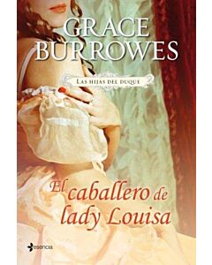 CABALLERO DE LADY LOUISA, EL. LAS HIJAS DEL DUQUE