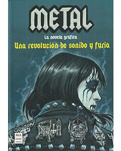 METAL UNA REVOLUCION DE SONIDO Y FURIA LA NOVELA GRAFICA