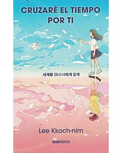 CRUZARE EL TIEMPO POR TI