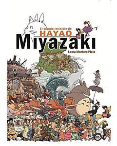 MUNDO INVISIBLE DE HAYAO MIYAZAKI, EL
