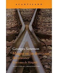 MAIGRET EN LOS DOMINIOS DEL CORONER LOS CASOS DE MAIGRET