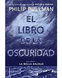 LIBRO DE LA OSCURIDAD, EL LA BELLA SALVAJE VOL I