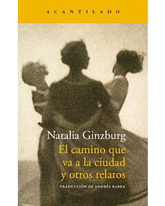 CAMINO QUE VA A LA CIUDAD Y OTROS RELATOS, EL
