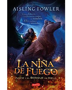 NIÑA DE FUEGO, LA DOCE Y EL BOSQUE DE HIELO