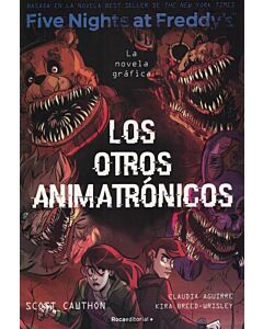 FIVE NIGHT AT FREDDYS LOS OTROS ANIMATRONICOS