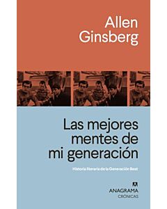 MEJORES MENTES DE MI GENERACION, LAS HISTORIA LITERARIA DE LA GENERACION BEAT