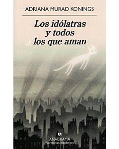 IDOLATRAS Y TODOS LOS QUE AMAN, LOS