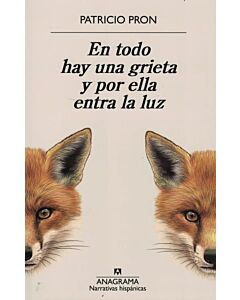 EN TODO HAY UNA GRIETA Y POR ELLA ENTRA LA LUZ