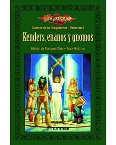 KENDERS ENANOS Y GNOMOS CUENTOS DE LA DRAGONLANCE VOLUMEN 2