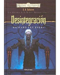 DESINTEGRACION LA GUERRA DE LA REINA ARAÑA REINOS OLVIDADOS LIBRO 1