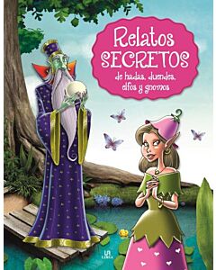 RELATOS SECRETOS DE HADAS DUENDES ELFOS Y GNOMOS