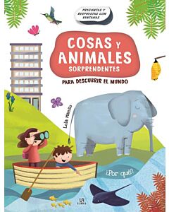 COSAS Y ANIMALES SORPRENDENTES PARA DESCUBRIR EL MUNDO