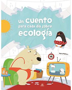 UN CUENTO PARA CADA DÍA SOBRE ECOLOGIA