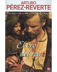 ORO DEL REY. LAS AVENTURAS DEL CAPITAN ALATRISTE