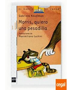 MORRIS, QUIERO UNA PESADILLA