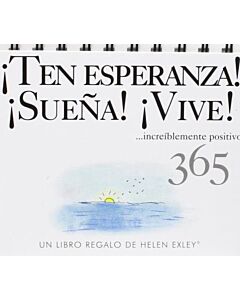 TEN ESPERANZA SUEÑA VIVE INCREIBLEMENTE POSITIVO 365 ALMANAQUE