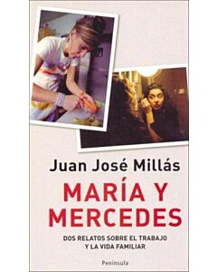 MARIA Y MERCEDES. DOS RELATOS SOBRE EL TRABAJO Y LA VIDA FAM