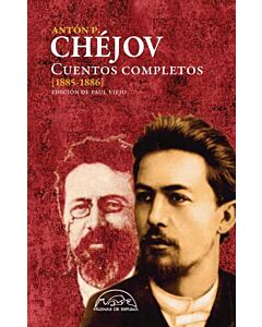 ANTON P CHEJOV CUENTOS COMPLETOS 1885 - 1886 VOL II EDICION DE PAUL VIEJO