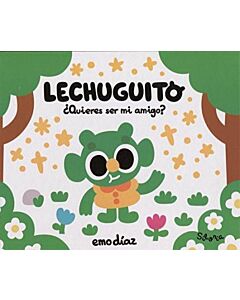 LECHUGUITO QUIERES SER MI AMIGO