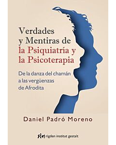 VERDADES Y MENTIRAS DE LA PSIQUIATRIA Y LA PSICOTERAPIA