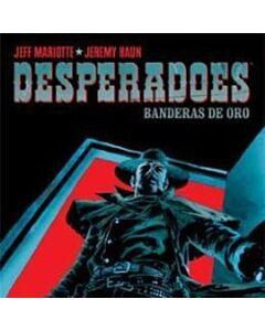 DESPERADOES. BANDERAS DE ORO
