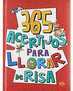 365 ACERTIJOS PARA LLORAR DE RISA