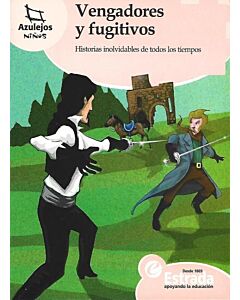 VENGADORES Y FUGITIVOS. HISTORIAS INOLVIDABLES DE TODOS LOS TIEMPOS