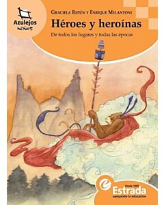 HEROES Y HEROINAS. DE TODOS LOS LUGARES Y TODAS LAS EPOCAS