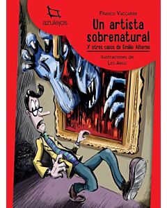 UN ARTISTA SOBRENATURAL Y OTROS CASOS DE EMILIO ALTERNO