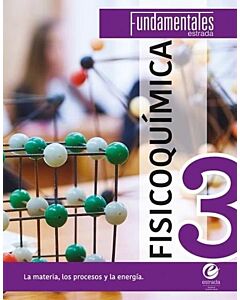 FUNDAMENTALES ESTRADA 3 FISICOQUIMICA LA MATERIA LOS PROCESOS Y LA ENERGIA