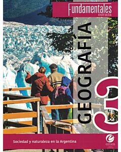 FUNDAMENTALES 3 ES GEOGRAFIA SOCIEDAD Y NATURALEZA EN LA ARGENTINA