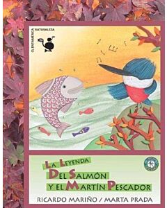 LEYENDA DEL SALMON Y EL MARTIN PESCADOR, LA