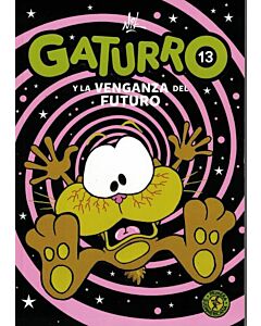 GATURRO 13 Y LA VENGANZA DEL FUTURO