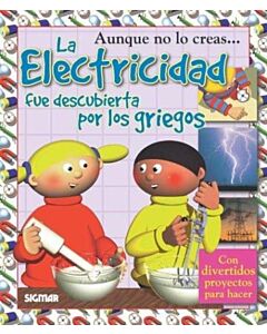 ELECTRICIDAD FUE DESCUBIERTA POR LOS GRIEGOS, LA