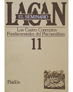 SEMINARIO 11, EL LOS CUATRO CONCEPTOS FUNDAMENTALES DEL PSICOANALISIS