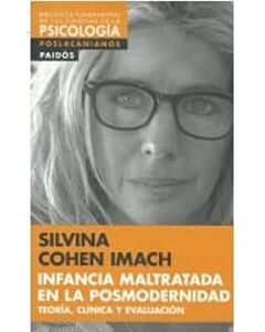 INFANCIA MALTRATADA EN LA POSMODERNIDAD. TEORIA, CLINICA Y EVALUACION