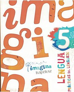 IMAGINA PRACTICAS DEL LENGUAJE 5