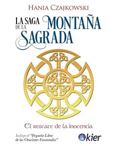 SAGA DE LA MONTAÑA SAGRADA, LA EL RESCATE DE LA INOCENCIA UN MITICO VIAJE POR LOS REINOS DE COLORES