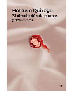 ALMOHADON DE PLUMAS Y OTROS CUENTOS, EL